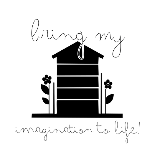 Bring my Imagination to Life!